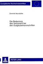 Dominik Neundörfer - Die Bedeutung des Vertrauens bei den Gutglaubensvorschriften