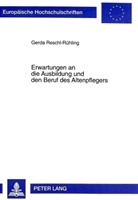 Gerda Reschl-Rühling - Erwartungen an die Ausbildung und den Beruf des Altenpflegers
