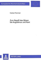 Herbert Rommel - Zum Begriff des Bösen bei Augustinus und Kant