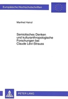 Manfred Hainzl - Semiotisches Denken und kulturanthropologische Forschungen bei Claude Lévi-Strauss