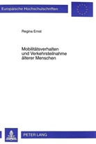 Regina Ernst - Mobilitätsverhalten und Verkehrsteilnahme älterer Menschen