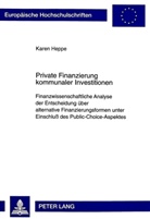 Karen Heppe - Private Finanzierung kommunaler Investitionen