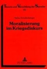 Stefan Schallenberger - Moralisierung im Kriegsdiskurs