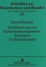 Bernd Becker - Zertifizierung von Qualitätsmanagement-Systemen im Einzelhandel