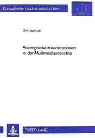 Dirk Markus - Strategische Kooperationen in der Multimediaindustrie
