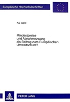Kai Gent - Mindestpreise und Abnahmezwang als Beitrag zum Europäischen Umweltschutz?