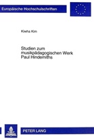 Kiwha Kim - Studien zum musikpädagogischen Werk Paul Hindemiths