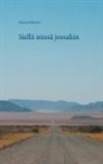 Mirjami Pelkonen - Siellä missä jossakin