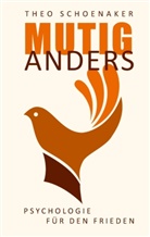 Theo Schoenaker - Mutig anders