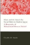 Charles D Smith, Charles D. Smith - Islam and the Search for Social Order in Modern Egypt - A Biography of Muhammad Husayn Haykal