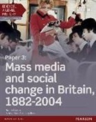 Stuart Clayton - Edexcel A Level History, Paper 3: Mass media and social change in Britain 1882-2004 Student Book + ActiveBook, m. 1 Beilage, m. 1 Online-Zugang