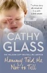 Cathy Glass - Mommy Told Me Not to Tell