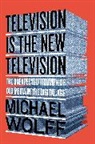 Michael Wolff - Television Is the New Television