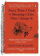 Daniel Klein - Every Time I Find the Meaning of Life, They Change It