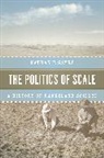Nathan F Sayre, Nathan F. Sayre, Nathan Freeman Sayre, Sayre Nathan F. - Politics of Scale