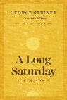 L Adler, Laure Adler, Adler Laure, G Steiner, George Steiner, George Adler Steiner - A Long Saturday