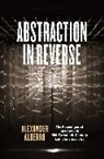Alexander Alberro, Alberro Alexander - Abstraction in Reverse