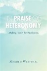 Merold Westphal, Westphal Merold - In Praise of Heteronomy