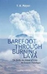 T H Meyer, T. H. Meyer - Barefoot Through Burning Lava