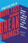 Jonathan Taplin, Jonathan T. Taplin - Move Fast and Break Things