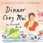 Elizabeth Bard - Dinner Chez Moi