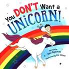 Liz Climo, Ame Dyckman, Ame/ Climo Dyckman, Liz Climo - You Don't Want a Unicorn!
