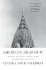 Claudia Roth Pierpont - American Rhapsody