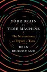 Dean Buonomano, Buonomano Dean - Your Brain is a Time Machine