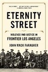 John Mack Faragher - Eternity Street