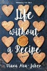 Diana Abu-Jaber, Abu-Jaber Diana - Life Without a Recipe