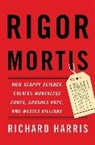 Richard Harris, Richard (Associate Professor in History Ed Harris, Richard F. Harris - Rigor Mortis