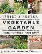 Ben Russell, Joyce Russell, Russell Joyce, Ben Russell, Ben Russell - Build a Better Vegetable Garden