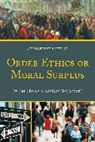 Luetge, Christoph Luetge, Dr Christoph Luetge - Order Ethics Or Moral Surplus