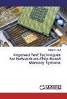 Bibhas Ghoshal - Impoved Test Techniques for Network-on-Chip Based Memory Systems