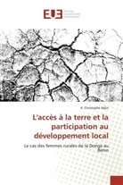 K Christophe Adjin, K. Christophe Adjin - L'accès à la terre et la participation au développement local