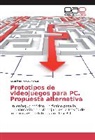 Jorge Iván Pincay Ponce - Prototipos de videojuegos para PC. Propuesta alternativa