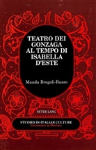 Mauda Bregoli-Russo - Teatro dei Gonzaga al Tempo di Isabella d'Este