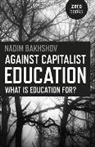 Nadim Bakhshov, Bakhshov Nadim - Against Capitalist Education – What is Education for?