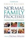 Carol M. Anderson, Edward R Anderson, Deidre Ashton, Leah Bloom, Sylvia Firestone, Froma Walsh... - Normal Family Processes, Fourth Edition