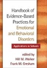 R. Allan Allday, Erin Barton, Gregory J. Benner, Frank M. Gresham, Frank M. (Frank M. Gresham Gresham, Hill M. Walker... - Handbook of Evidence-Based Practices for Emotional and Behavioral Disorders