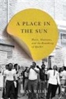 Sean Mills - A Place in the Sun: Haiti, Haitians, and the Remaking of Quebec Volume 31