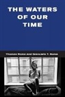 Giancarlo Roma, Giancarlo T Roma, Giancarlo T. Roma, Thomas Roma, Roma Thomas, Thomas Roma... - The Waters of Our Time HC