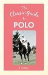 T F Dale, T. F. Dale, T. F. Dale - The Classic Guide to Polo