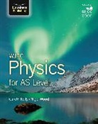 Gareth Kelly, Nigel Wood - WJEC Physics for AS Level: Student Book