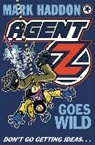 Mark Haddon - Agent Z Goes Wild