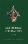 Elizabeth Archibald, David Eugene Clark, David F. Johnson, Jaakko Tahkokallio, Larissa Tracy, Elizabeth Archibald... - Arthurian Literature XXXII