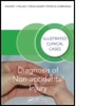 Patricia O Brennan, Patricia O. Brennan, Dena Nazer, Vincent J Palusci, Vincent J. Palusci, Vincent J. (M. D. Palusci... - Diagnosis of Non-Accidental Injury