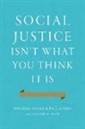 Adams, Paul Adams, Novak, Michael Novak - Social Justice isn't What You Think it is