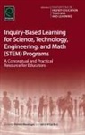 Patrick Blessinger, Patrick Blessinger, John M. Carfora - Inquiry-Based Learning for Science, Technology, Engineering, and Math (STEM) Programs