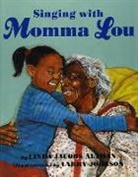 Linda Altman, Linda J Altman, Linda J. Altman, Linda Jacobs Altman, Linda Jacobs Altman, Larry Johnson... - Singing with Momma Lou